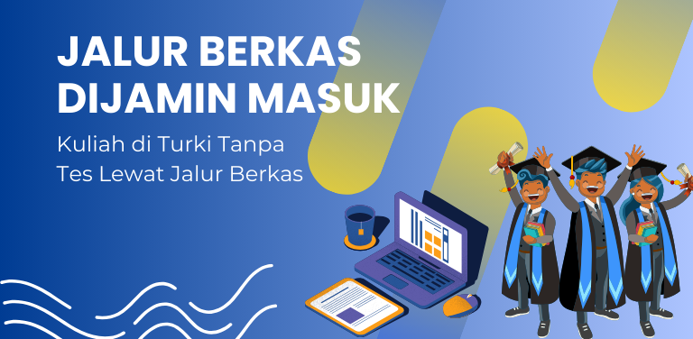 Kuliah di Turki Jalur Berkas Dijamin Masuk