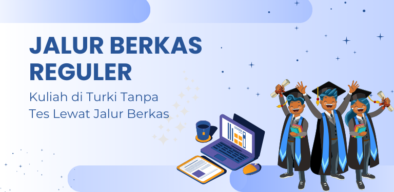 Kuliah di Turki Jalur Berkas Reguler